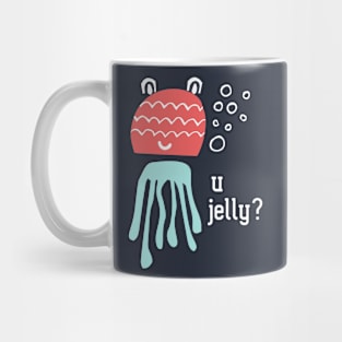 Cute jelly fish: U jelly? (white text) Mug